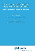 Essays on explanation and understanding : studies in the foundations of humanities and social sciences