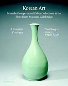 Korean art from the Gompertz and other collections in the Fitzwilliam Museum : a complete catalogue