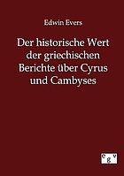 Der historische Wert der griechischen Berichte über Cyrus und Cambyses