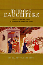 Dido's daughters : literacy, gender, and empire in early modern England and France