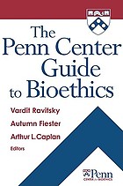 The Penn Center guide to bioethics