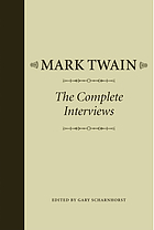 Mark Twain : the complete interviews
