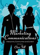 Marketing communications : interactivity, communities and content