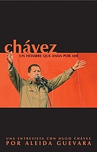 Chávez, Venezuela and the new Latin America : an interview with Hugo Chávez