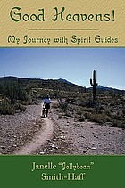 Good heavens! : my journey with spirit guides