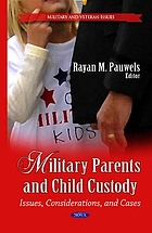 Military parents and child custody : issues, considerations, and cases