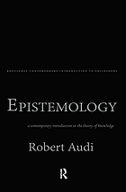 Epistemology : a contemporary introduction to the theory of knowledge