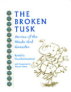The broken tusk : stories of the Hindu God Ganesha