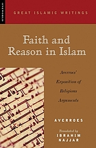 Faith and reason in Islam : Averroes' exposition of religious arguments