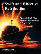 Swift and effective retribution : the U.S. Sixth Fleet and the confrontation with Qaddafi