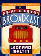 The great American broadcast : a celebration of radio's golden age