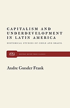 Capitalism and underdevelopment in Latin America; historical studies of Chile and Brazil