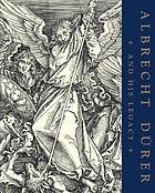 Albrecht Durer and his legacy : the graphic work of a Renaissance artist