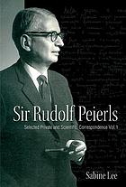 Sir Rudolf Peierls selected private and scientific correspondence