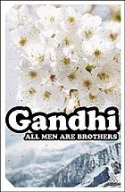 All men are brothers; life and thoughts of Mahatma Gandhi