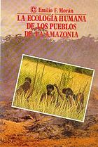 La ecología humana de los pueblos de la amazonia