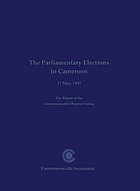 The parliamentary elections in Cameroon, 17 May 1997 : the report of the Commonwealth Observer Group