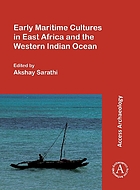 Early maritime cultures in East Africa and the Western Indian Ocean : papers from a conference held at the University of Wisconsin-Madison (African Studies Program), 23-24 October 2015, with additional contributions