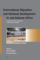 International migration and national development in sub-Saharan Africa : viewpoints and policy initiatives in the countries of origin