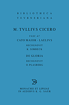 Cato maior, LaeliusM. Tvlli Ciceronis Scripta qvae manservnt omnia. 47, Cato maior. Laelius / recognovit K. Simbeck. De gloria / recognovit O. Plasberg