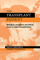 The transplant patient : biological, psychiatric, and ethical issues in organ transplantation