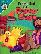Praise God with paper bags