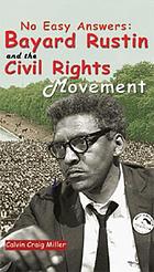 No easy answers : Bayard Rustin and the civil rights movement
