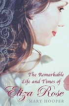 The remarkable life and times of Eliza Rose