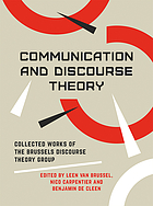 Communication and discourse theory : collected works of the Brussels Discourse Theory Group