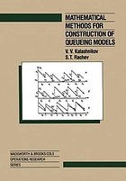 Mathematical methods for construction of queueing models