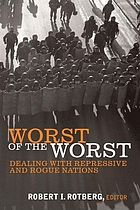 Worst of the worst : dealing with repressive and rogue nations