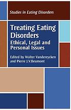 Treating eating disorders : ethical, legal, and personal issues
