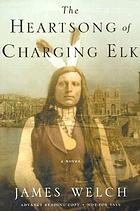 The heartsong of Charging Elk : a novel