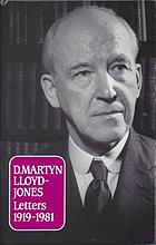 D. Martyn Lloyd-Jones : letters 1919-1981