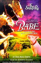The sheep-pig Babe : the story of the movie