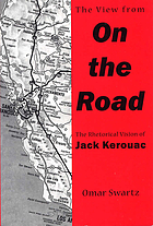 The view from On the road : the rhetorical vision of Jack Kerouac
