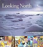 Looking north : art from the University of Alaska Museum