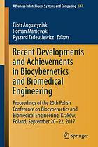 Recent developments and achievements in biocybernetics and biomedical engineering : proceedings of the 20th Polish Conference on Biocybernetics and Biomedical Engineering, Kraḱow, Poland, September 20-22, 2017
