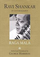 Raga mala : the autobiography of Ravi Shankar