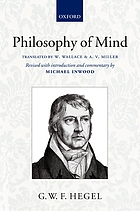Hegel's Philosophy of mind: being part three of the 'Encyclopaedia of the philosophical sciences' (1830)