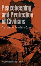 Peacekeeping and protection of civilians : the Indian Air Force in the Congo