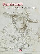 Rembrandt : drawings from the Berlin Kupferstichkabinett