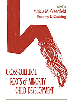 Cross-cultural roots of minority child development
