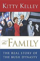 The family : the real story of the Bush dynasty
