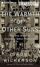 The warmth of other suns : the epic story of America's great migration