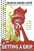 Getting a grip : clarity, creativity, and courage in a world gone mad