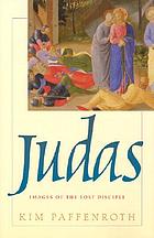 Judas : images of the lost disciple