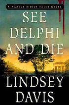 See Delphi and die : a Marcus Didius Falco novel