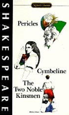 Pericles, prince of Tyre ; Cymbeline ; The Two noble kinsmen (with John Fletcher)