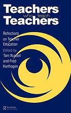Teachers who teach teachers : reflections on teacher education